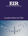 London Drives for War: Executive Intelligence Review; Volume 44, Issue 16