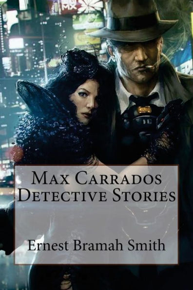 Max Carrados Detective Stories Ernest Bramah Smith