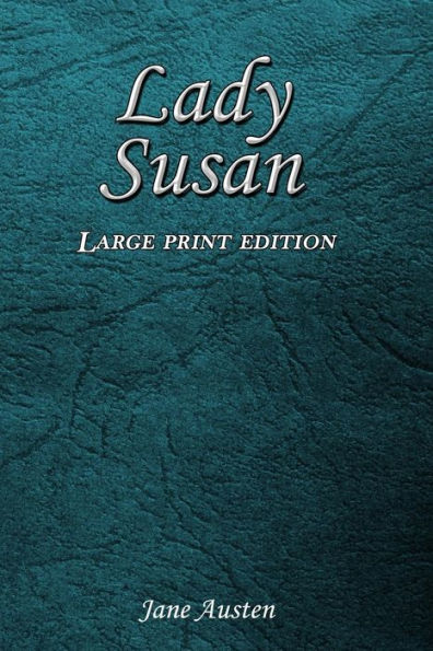 Lady Susan: Large Print Edition