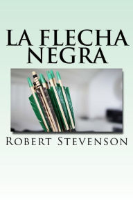 Title: La Flecha Negra (Spanish) Edition, Author: Robert Louis Stevenson