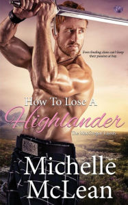 Title: How to Lose a Highlander, Author: Michelle McLean