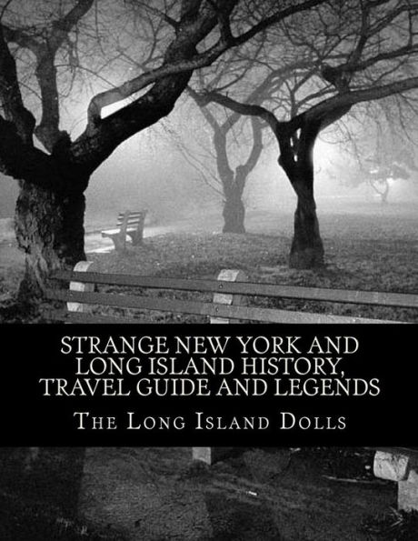 Strange New York and Long Island History, Travel Guide and Legends