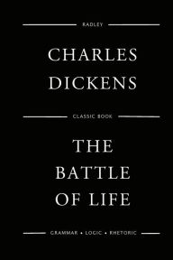 Title: The Battle Of Life, Author: Charles Dickens