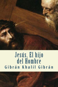 Title: Jesús, El hijo del Hombre, Author: Anton Rivas