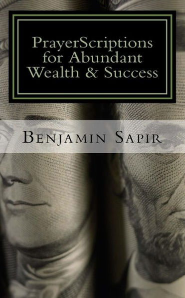 PrayerScriptions for Abundant Wealth & Success: Biblical Inspirations From God's Goodness
