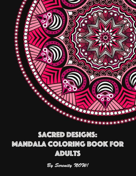 Sacred Designs: Mandala Coloring Book for Adults: For Mindful Relaxation, Stress Release, and Creative Expression