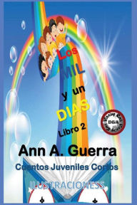 Title: Los MIL y un DIAS: Libro 2: Cuentos Juveniles Cortos, Author: Daniel Guerra