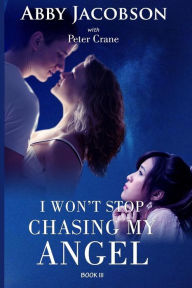 Title: I Won't Stop Chasing My Angel, Author: Peter Crane