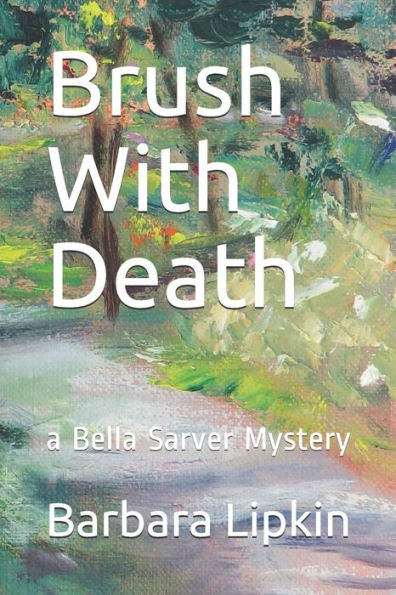 Brush With Death: a Bella Sarver Mystery