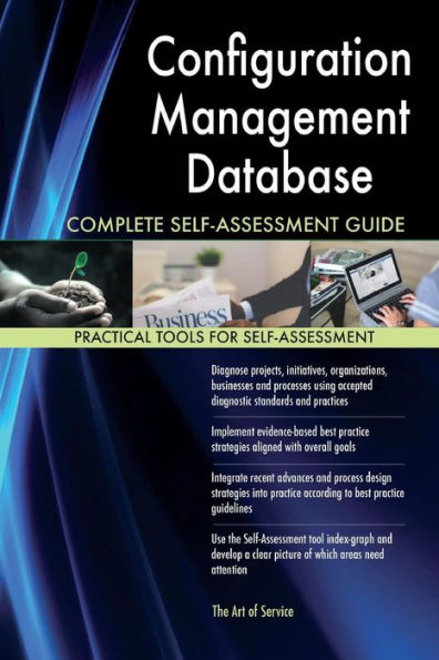 Configuration Management Database Complete Self-Assessment Guide