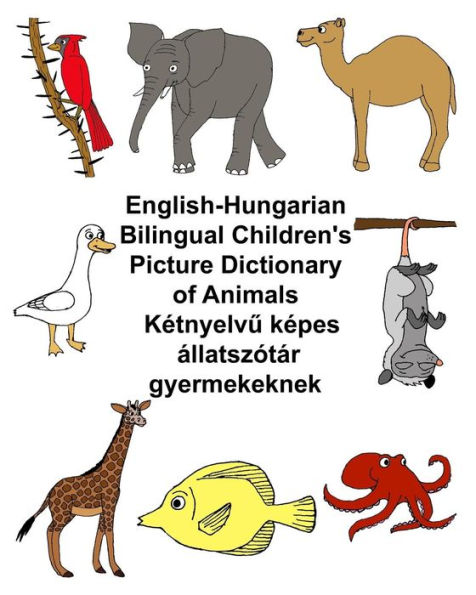 English-Hungarian Bilingual Children's Picture Dictionary of Animals