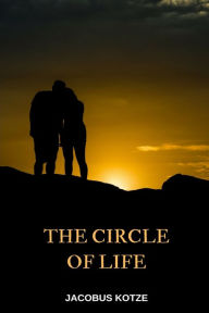 Title: The Circle of Life, Author: Jacobus Kotze