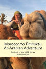 Morocco to Timbuktu: An Arabian Adventure: The Book of the BBC2 Series