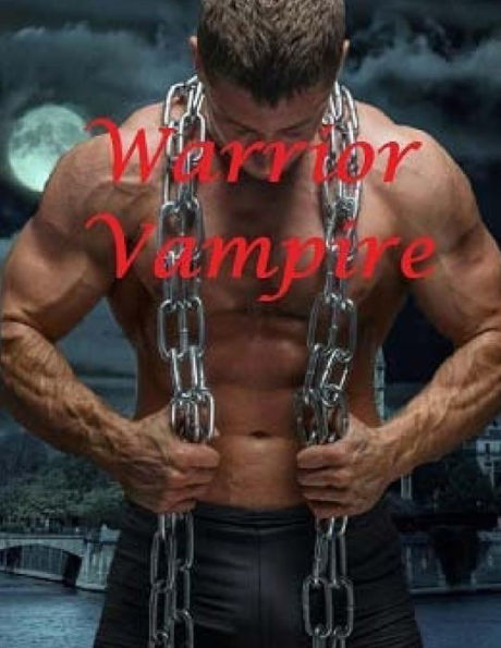 Warrior Vampire: Paranormal Fantasy Romance Anthology Witch and Vampire Hybrid