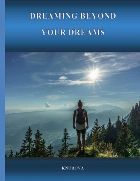 Dreaming Beyond Your Dreams
