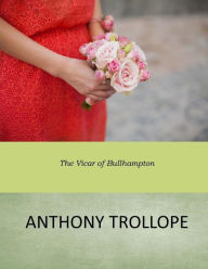 Title: The Vicar of Bullhampton, Author: Anthony Trollope