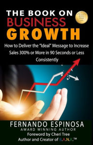 Title: The Book On Business Growth: How to Deliver the 