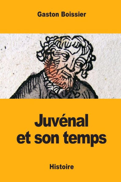 Juvï¿½nal et son temps