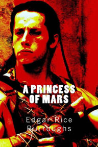 Title: A Princess of Mars, Author: Edgar Rice Burroughs