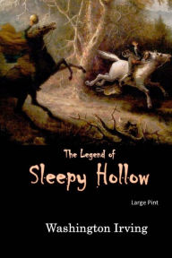 Title: The Legend of Sleepy Hollow: Large Print, Author: Washington Irving