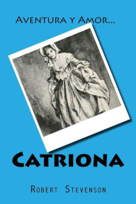 Title: Catriona (Spanish) Edition, Author: Robert Louis Stevenson