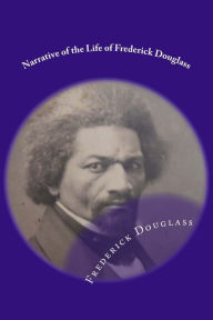 Title: Narrative of the Life of Frederick Douglass: Classic Literature, Author: Frederick Douglass
