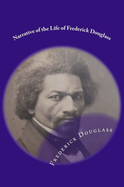 Narrative of the Life of Frederick Douglass: Classic Literature