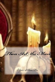 Title: Thou Art the Man, Author: Edgar Allan Poe