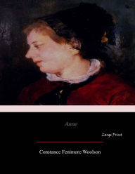 Title: Anne: Large Print, Author: Constance Fenimore Woolson
