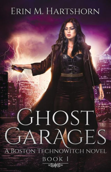 Ghost Garages: A Boston Technowitch Novel