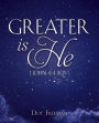 Greater Is He: 1 John 4:4 (KJV)