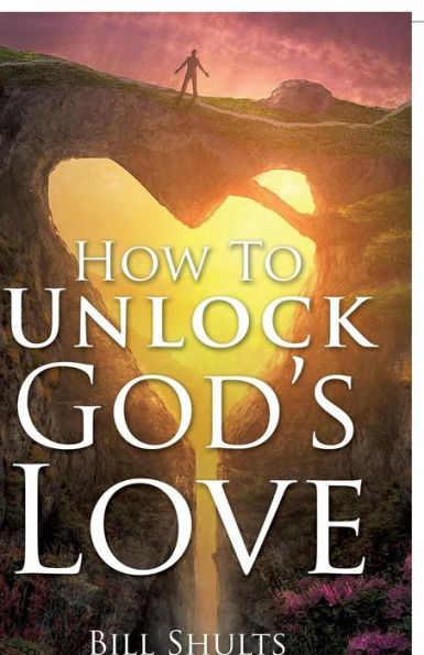 How To Unlock God's Love