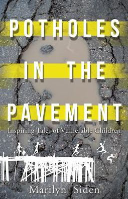 Potholes in the Pavement: Inspiring Tales of Vulnerable Children