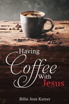 Having Coffee With Jesus