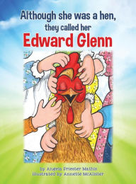 Title: Although she was a hen, they called her Edward Glenn, Author: Angela Priester Mathis