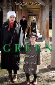 Title: GREEN as in Springtime, New Life, and God's Will, Author: Linda Jane Niedfeldt