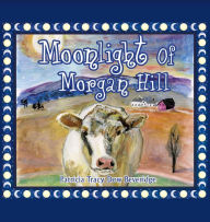 Title: Moonlight of Morgan Hill, Author: Patricia Tracy Dow Beveridge