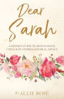 Dear Sarah: A sister's guide to high school using raw stories and real advice