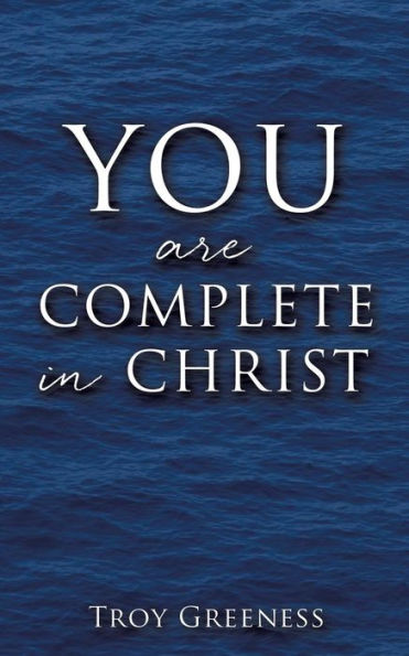 YOU are COMPLETE CHRIST