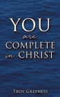 YOU are COMPLETE in CHRIST