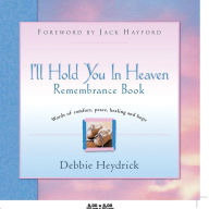 Title: I'll Hold You In Heaven Remembrance Book, Author: Debbie Heydrick