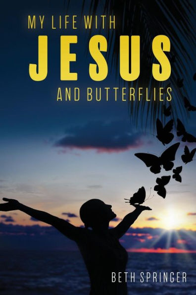 My Life with Jesus and Butterflies