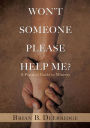 WON'T SOMEONE PLEASE HELP ME?