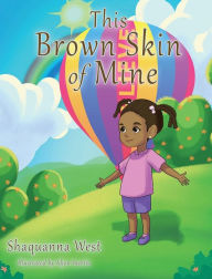 Title: This Brown Skin of Mine, Author: Shaquanna West