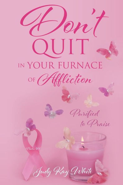 Don't Quit Your Furnace of Affliction