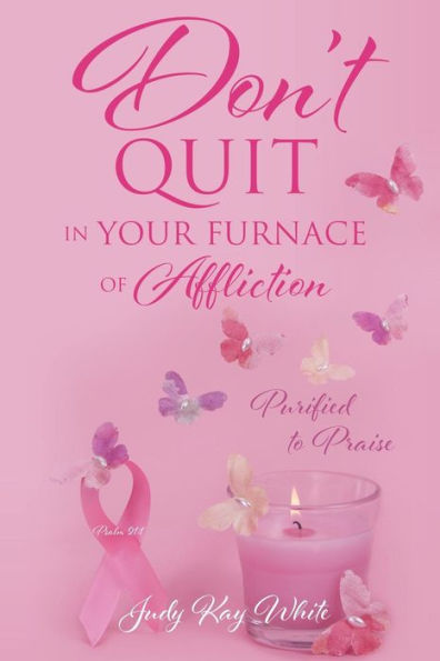 Don't Quit in Your Furnace of Affliction