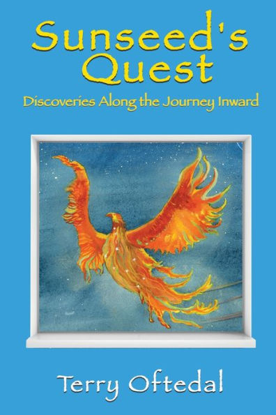 Sunseed's Quest: Discoveries Along the Journey Inward