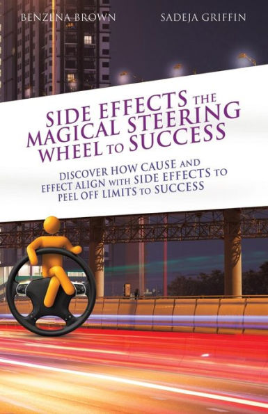 SIDE EFFECTS THE MAGICAL STEERING WHEEL TO SUCCESS