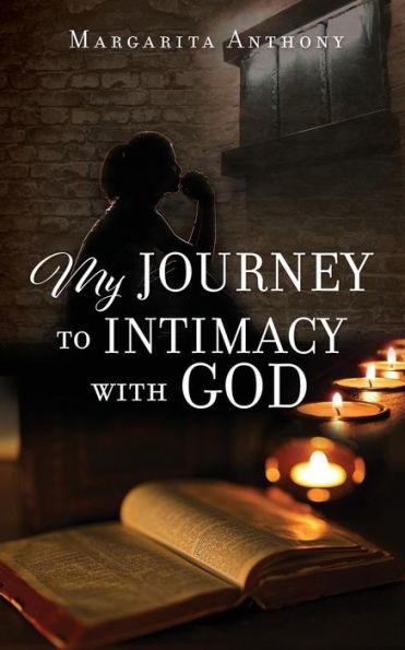 My Journey to Intimacy with God