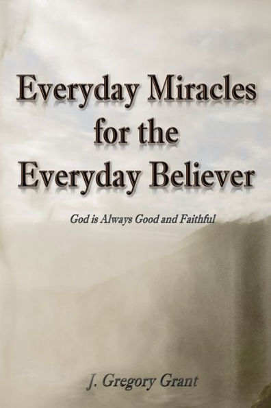 Everyday Miracles for the Believer